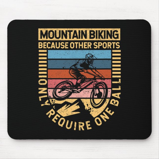 Mountain Biking Because Other Sports Only Require  Mouse Mat (Front)