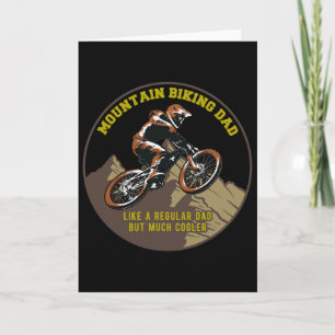 Mountain Biking Dad Like Regular Dad But Cooler Mt Card