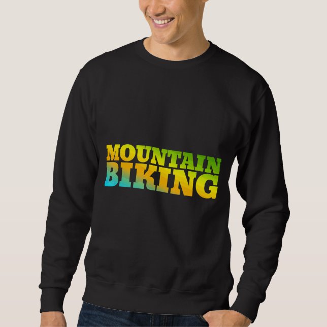 Mountain Biking Designed With Nature Colours Sweatshirt (Front)