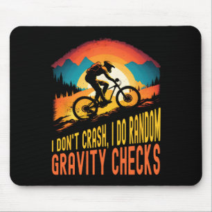 Mountain Biking I Don’t Crash I Do Random Gravity Mouse Mat