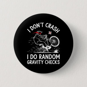 Mountain Biking I Don't Crash I Do Random Gravity 6 Cm Round Badge