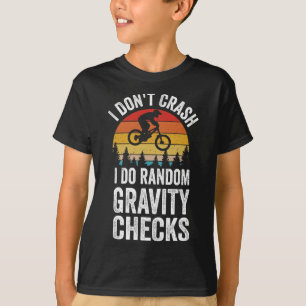 Mountain Biking I Don't Crash I Do Random Gravity T-Shirt
