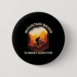 Mountain Biking Is Highly Addictive 6 Cm Round Badge