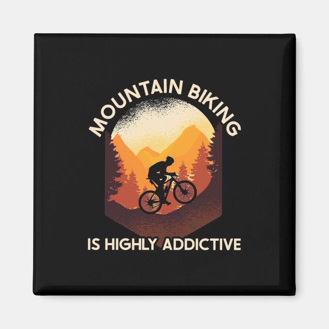 Mountain Biking Is Highly Addictive Magnet (Front)