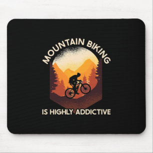 Mountain Biking Is Highly Addictive Mouse Mat