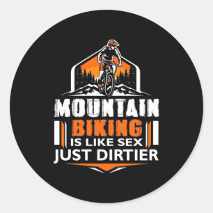 Mountain Biking Just Dirtier Classic Round Sticker