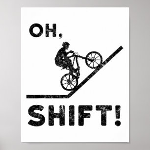 Mountain Biking, Mountain Bike, Funny, Oh Shift  Poster