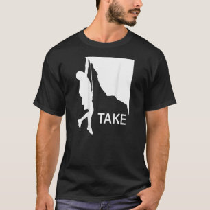 Mountain Climbing Commands Take - Get Belayed - Ar T-Shirt