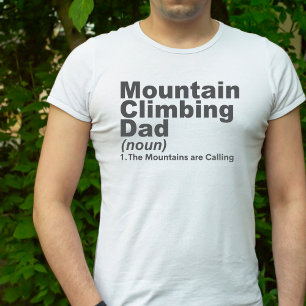 Mountain Climbing Dad Mountains are Calling T-Shirt