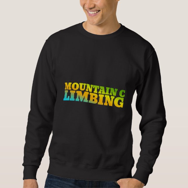 Mountain Climbing Designed With Nature Colours Sweatshirt (Front)