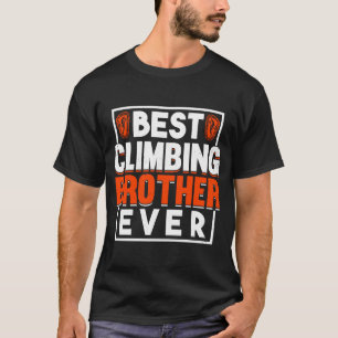 Mountain Climbing Rock Climb Climber Brother T-Shirt