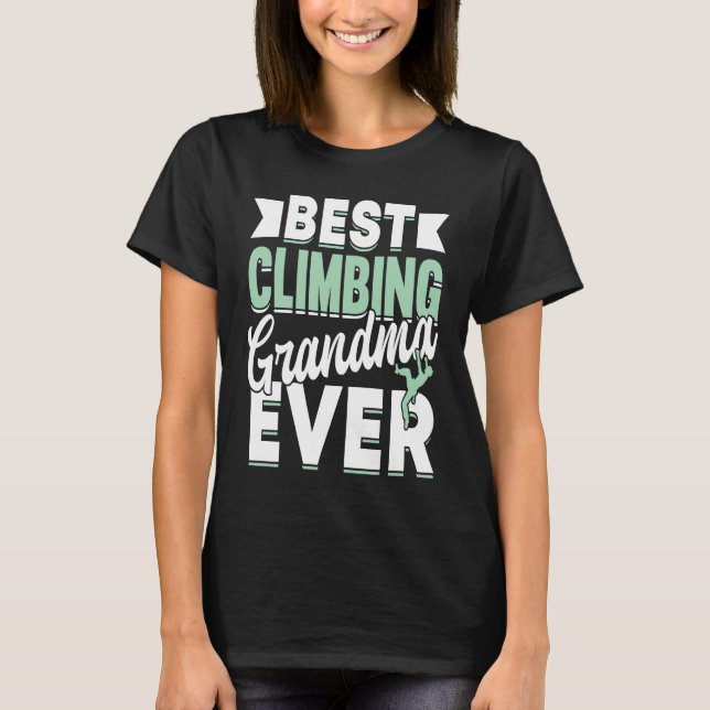 Mountain Climbing Rock Climb Grandmother Climber G T-Shirt (Front)