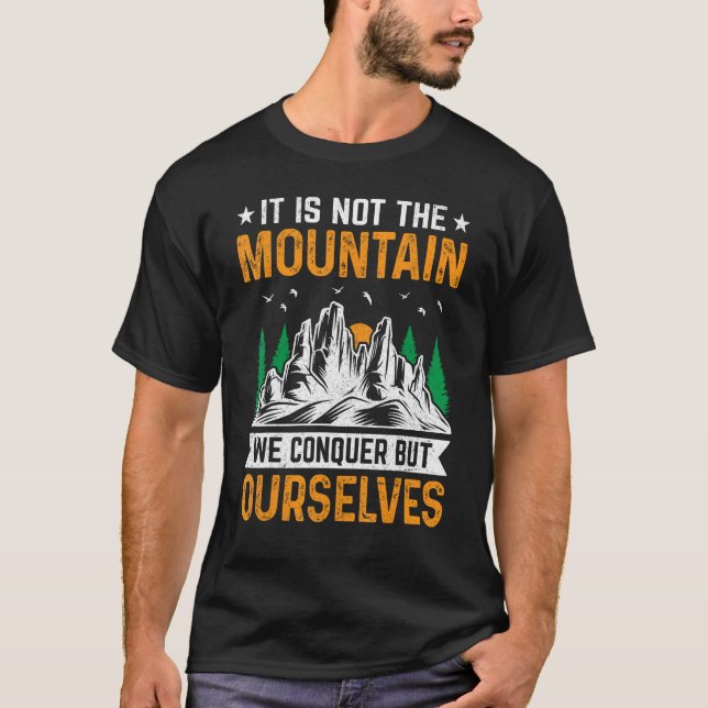 Mountain Climbing We Conquer Mountain Nature T-Shirt (Front)