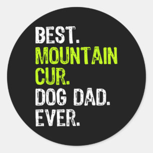 Mountain Cur Dog Dad Fathers Day Dog Lovers Classic Round Sticker