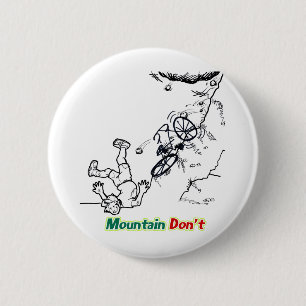 Mountain Don't 6 Cm Round Badge