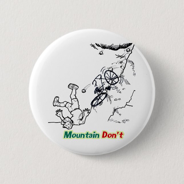 Mountain Don't 6 Cm Round Badge (Front)