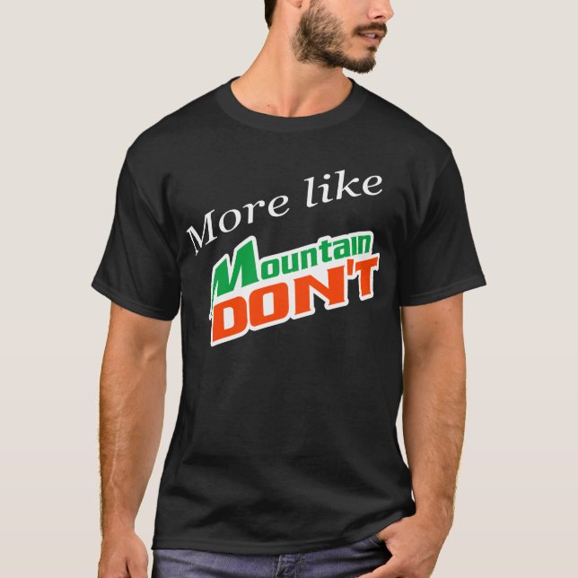 Mountain Don't T-Shirt (Front)
