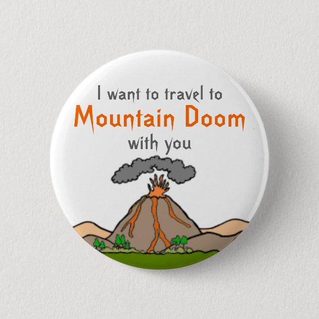 Mountain Doom Vacation. 6 Cm Round Badge (Front)