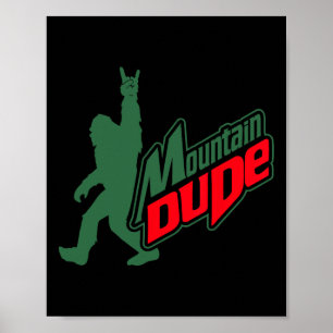 Mountain Dude Funny Bigfoot Sasquatch Hiking Gifts Poster