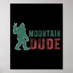 Mountain Dude Funny Bigfoot Sasquatch Rock On Hiki Poster