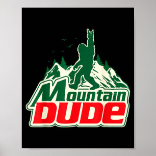 Mountain dude hiking funny hiking graphic mountain poster