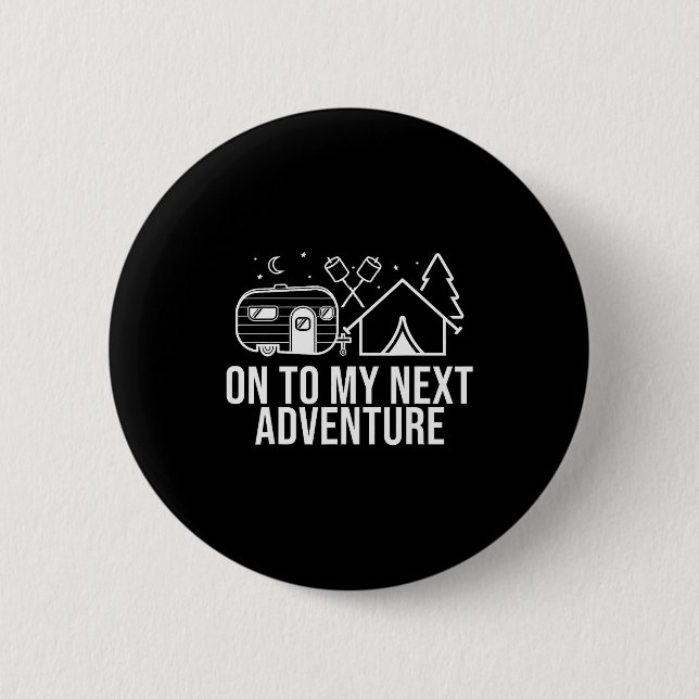 Mountain Hiking Camng On To My Next Adventure Summ 6 Cm Round Badge (Front)