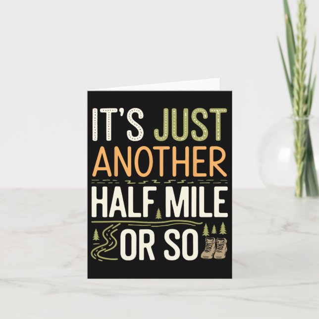 Mountain Hiking Funny It's Just Another Half Mile  Card (Front)