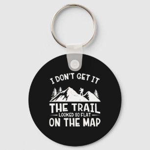 Mountain Hiking Funny The Trail Looked So Flat On Key Ring