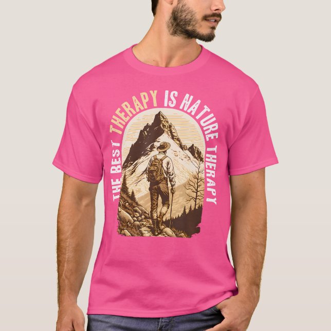 Mountain Hiking The Best Therapy Is Nature Hikers  T-Shirt (Front)