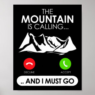 Mountain Is Calling And I Must Go Nature Lover Cam Poster
