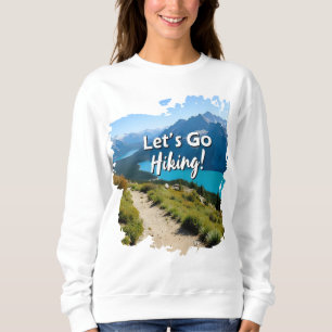 Mountain Lake Let's Go Hiking Sweatshirt