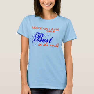 Mountain Lakes Girls, Best in the World T-Shirt