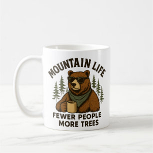 Mountain Life, Fewer People More Trees Coffee Bear Coffee Mug