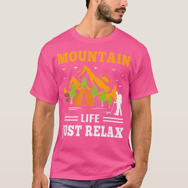 Mountain Life Just Relax Hiking Camping Outdoor Ad T-Shirt (Front)