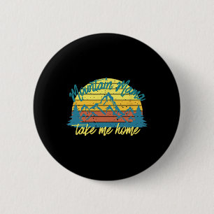 Mountain Mama Take Me Home Funny Hiking 6 Cm Round Badge