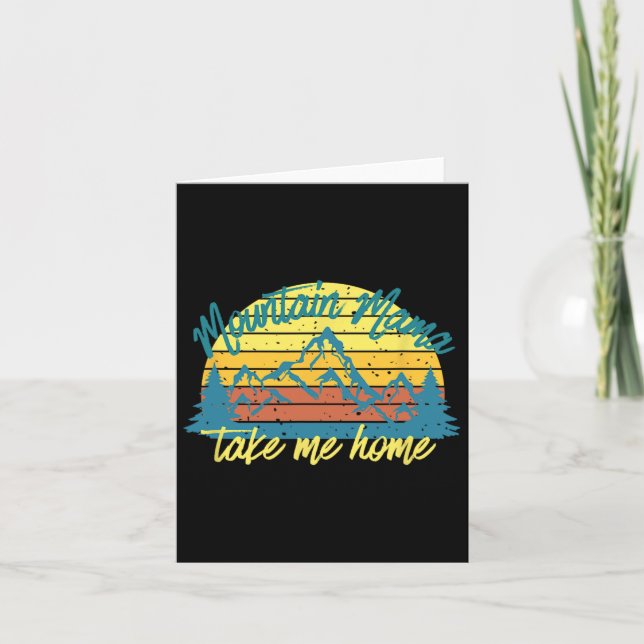Mountain Mama Take Me Home Funny Hiking  Card (Front)
