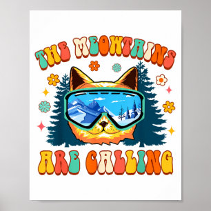 Mountain skiing lover snowboard the meowtains are poster