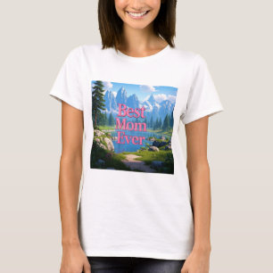 Mountain View Mother's Day Best Mum Ever T-Shirt
