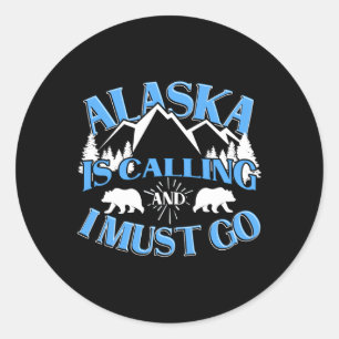 Mountain Wild Bear Alaska Is Calling And I Must Go Classic Round Sticker