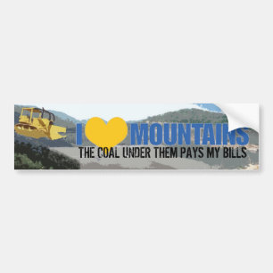 mountaindozer, LOVE, THE COAL UNDER THEM PAYS M... Bumper Sticker