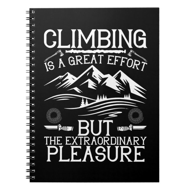 Mountaineering Climbing is Great Effort Notebook (Front)