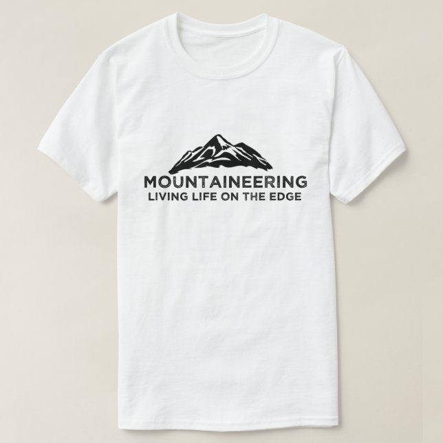Mountaineering / Rock Climber / Mountain Climber T-Shirt (Design Front)