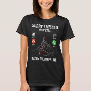 Mountaineering Sorry I missed your Call Hiking Cli T-Shirt