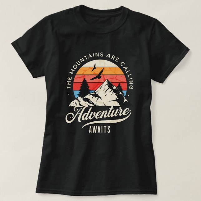 Mountains Are Calling Adventure Awaits T-Shirt (Design Front)