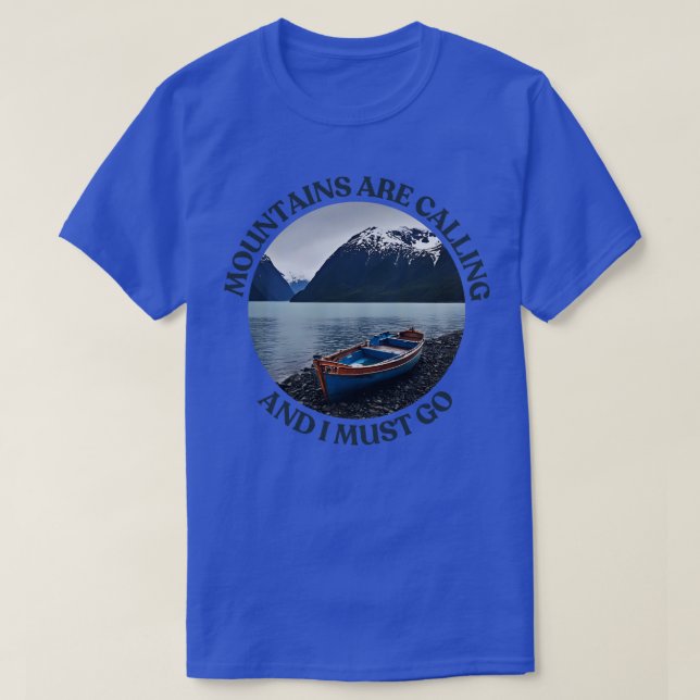 Mountains are calling and I must go TShirt 2 (Design Front)
