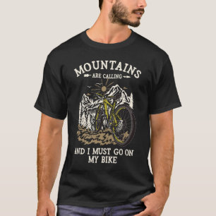 Mountains Are Calling & I Must Go On My Bike Campi T-Shirt