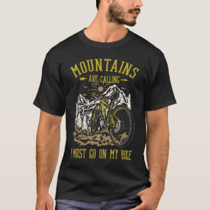 Mountains Are Calling & I Must Go On My Bike Campi T-Shirt