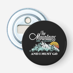 Mountains are Calling I Must Go Retro 80s Bottle Opener