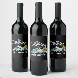 Mountains are Calling I Must Go Retro 80s Wine Label