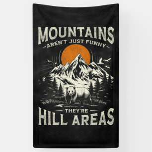 Mountains Aren't Funny They're Hill Areas Banner
